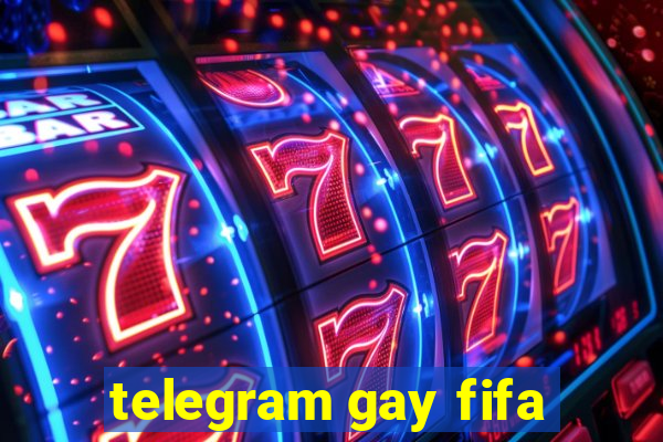 telegram gay fifa